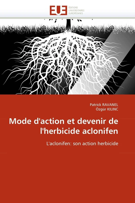 Mode d'action et devenir de l'herbicide aclonifen: L'aclonifen: son action herbicide (Omn.Univ.Europ.)