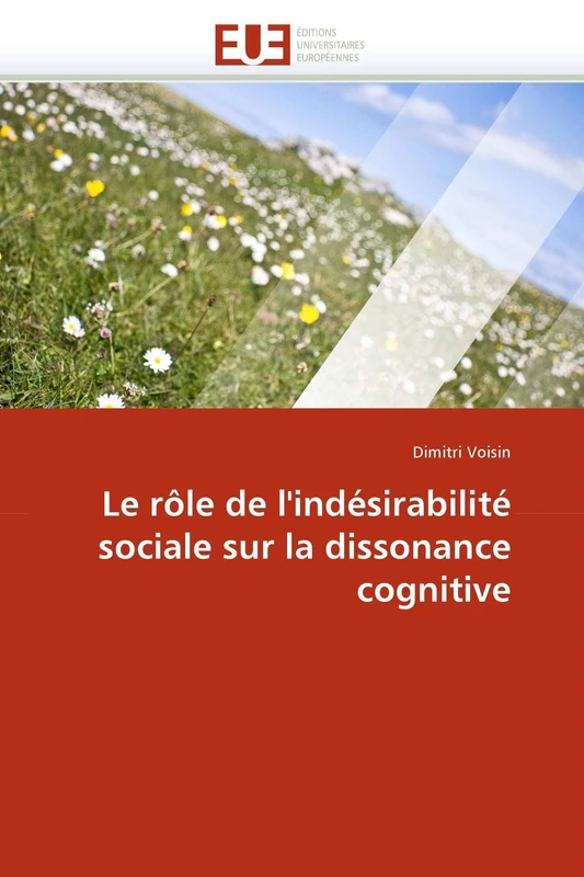 Le rôle de l'indésirabilité sociale sur la dissonance cognitive (Omn.Univ.Europ.)