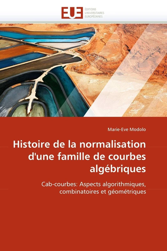 Histoire de la normalisation d'une famille de courbes algébriques: Cab-courbes: Aspects algorithmiques, combinatoires et géométriques (Omn.Univ.Europ.) - Image 1