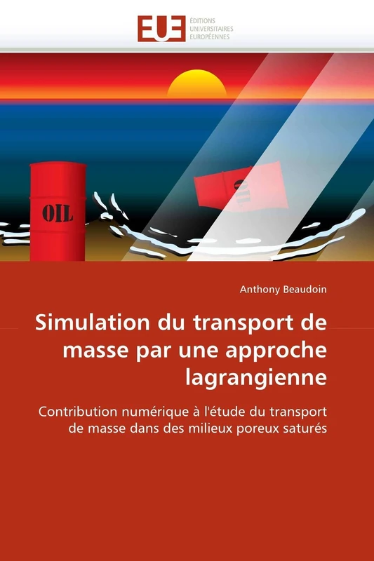 Simulation du transport de masse par une approche lagrangienne: Contribution numérique à l'étude du transport de masse dans des milieux poreux saturés (Omn.Univ.Europ.)