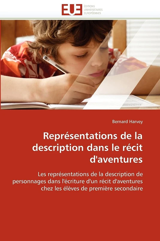 Représentations de la description dans le récit d'aventures: Les représentations de la description de personnages dans l'écriture d'un récit d'aventures chez les élèves de première secondaire