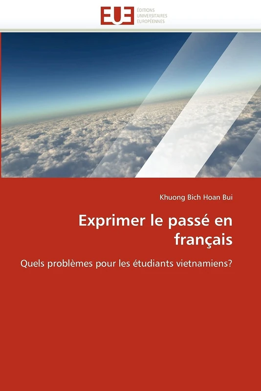 Exprimer le passé en français: Quels problèmes pour les étudiants vietnamiens?