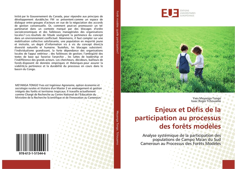 Enjeux et Défis de la participation au processus des forêts modèles: Analyse systémique de la participation des populations de Campo Ma'an du Sud ... des Forêts Modèles (Omn.Univ.Europ.)