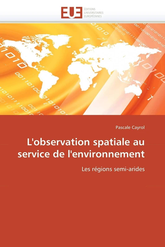 L'observation spatiale au service de l'environnement: Les régions semi-arides (Omn.Univ.Europ.)