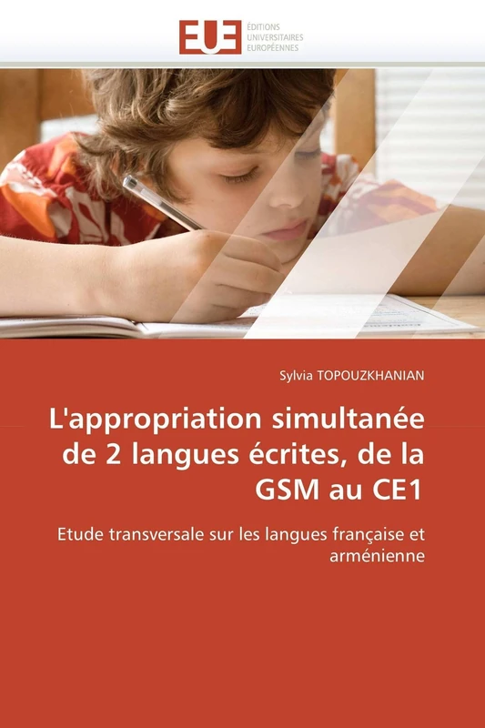L'appropriation simultanée de 2 langues écrites, de la GSM au CE1: Etude transversale sur les langues française et arménienne (Omn.Univ.Europ.) - Image 1