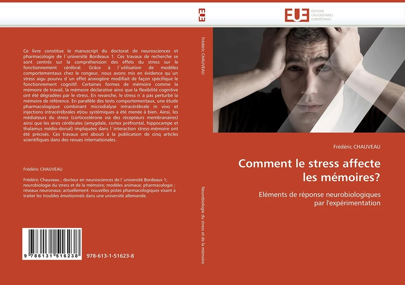 Comment le stress affecte les mémoires?: Eléments de réponse neurobiologiques par l''expérimentation (Omn.Univ.Europ.)