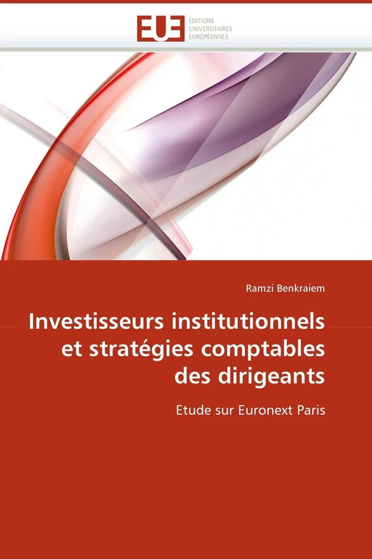 Investisseurs institutionnels et stratégies comptables des dirigeants: Etude sur Euronext Paris (Omn.Univ.Europ.)