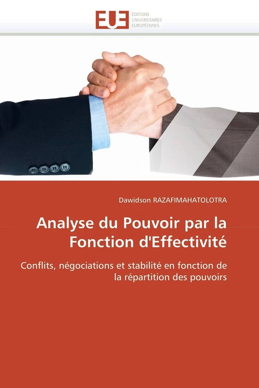 Analyse du Pouvoir par la Fonction d'Effectivité: Conflits, négociations et stabilité en fonction de la répartition des pouvoirs (Omn.Univ.Europ.)