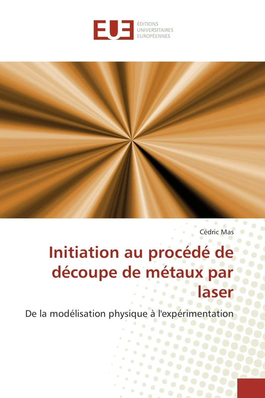 Initiation au procédé de découpe de métaux par laser: De la modélisation physique à l'expérimentation
