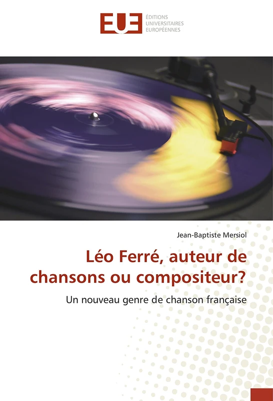 Léo Ferré, auteur de chansons ou compositeur?: Un nouveau genre de chanson française - Image 1