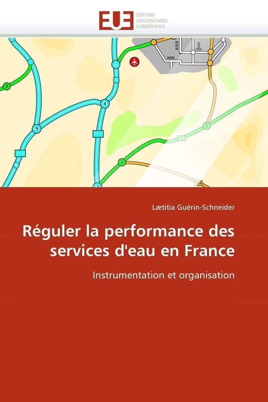 Réguler la performance des services d'eau en France: Instrumentation et organisation (Omn.Univ.Europ.)
