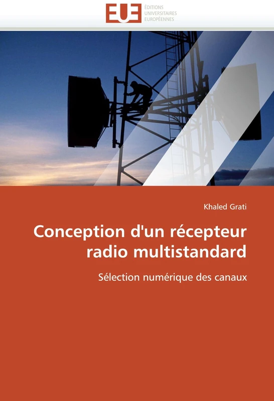 Conception d''un récepteur radio multistandard: Sélection numérique des canaux (Omn.Univ.Europ.)