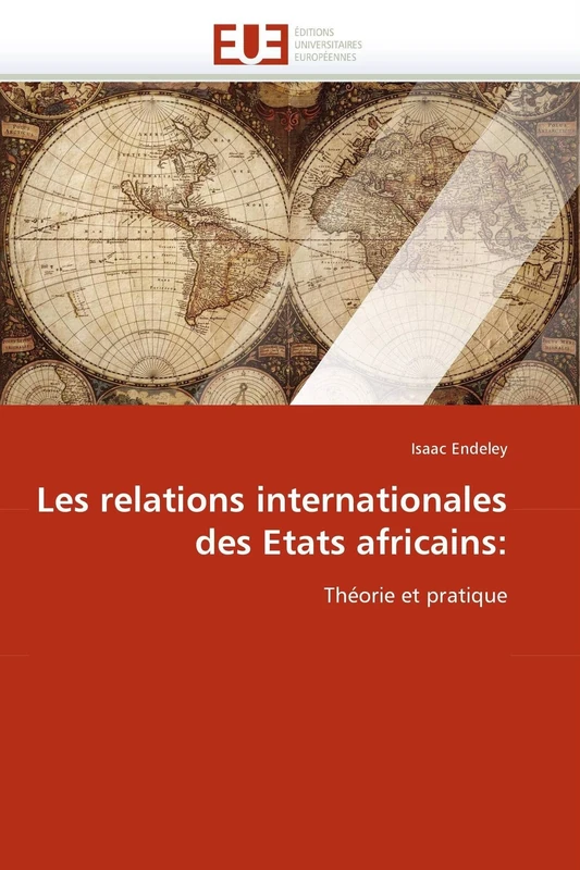 Les relations internationales des Etats africains:: Théorie et pratique (Omn.Univ.Europ.)