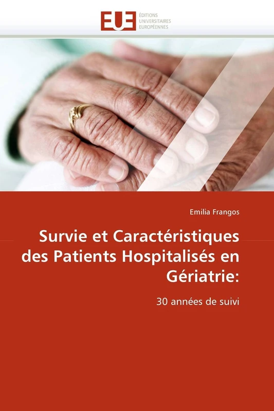 Survie et Caractéristiques des Patients Hospitalisés en Gériatrie:: 30 années de suivi (Omn.Univ.Europ.)