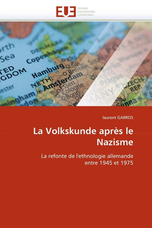 La Volkskunde après le Nazisme: La refonte de l'ethnologie allemande entre 1945 et 1975 (Omn.Univ.Europ.) - Image 1