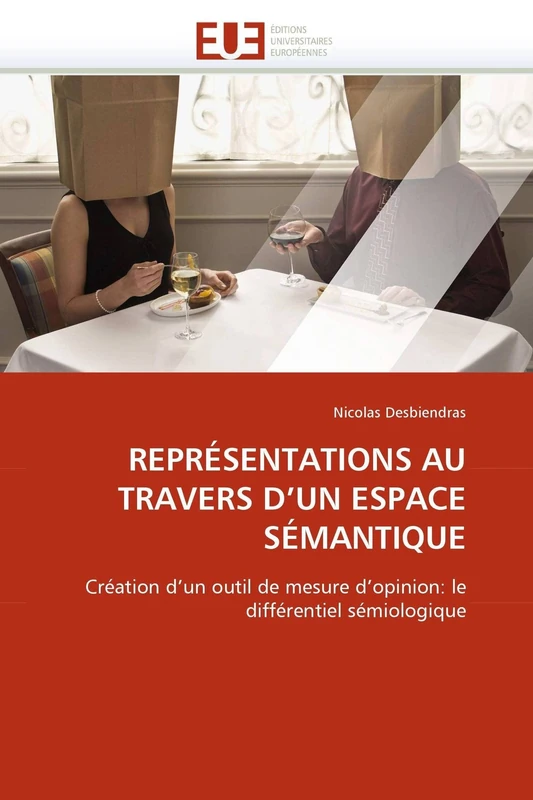 REPRÉSENTATIONS AU TRAVERS D'UN ESPACE SÉMANTIQUE: Création d'un outil de mesure d'opinion: le différentiel sémiologique (Omn.Univ.Europ.) - Image 1