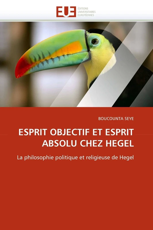 ESPRIT OBJECTIF ET ESPRIT ABSOLU CHEZ HEGEL: La philosophie politique et religieuse de Hegel (Omn.Univ.Europ.) - Image 1