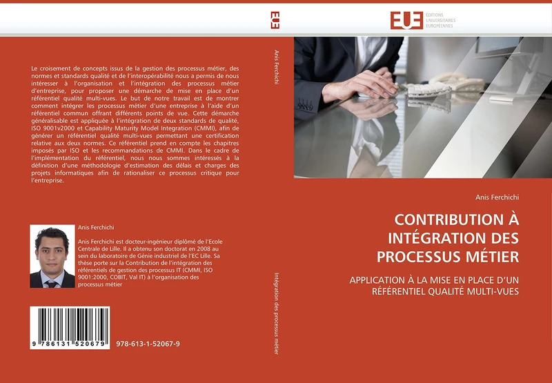 CONTRIBUTION À INTÉGRATION DES PROCESSUS MÉTIER: APPLICATION À LA MISE EN PLACE D''UN RÉFÉRENTIEL QUALITÉ MULTI-VUES (Omn.Univ.Europ.)