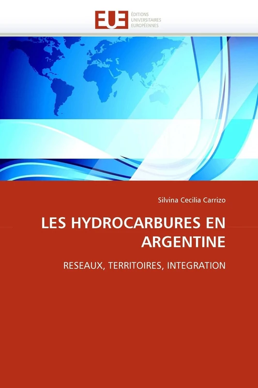 LES HYDROCARBURES EN ARGENTINE: RESEAUX, TERRITOIRES, INTEGRATION (Omn.Univ.Europ.) - Image 1