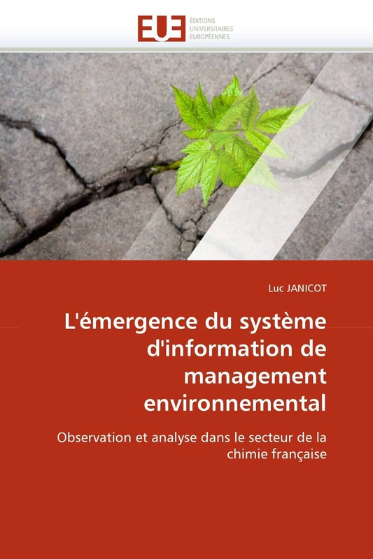 L'émergence du système d'information de management environnemental: Observation et analyse dans le secteur de la chimie française (Omn.Univ.Europ.)