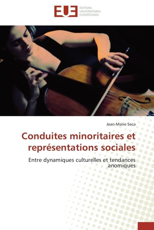 Conduites minoritaires et représentations sociales: Entre dynamiques culturelles et tendances anomiques (Omn.Univ.Europ.)