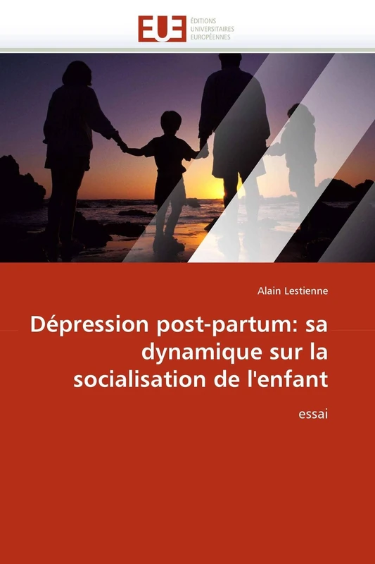 Dépression post-partum: sa dynamique sur la socialisation de l'enfant: essai (Omn.Univ.Europ.) - Image 1