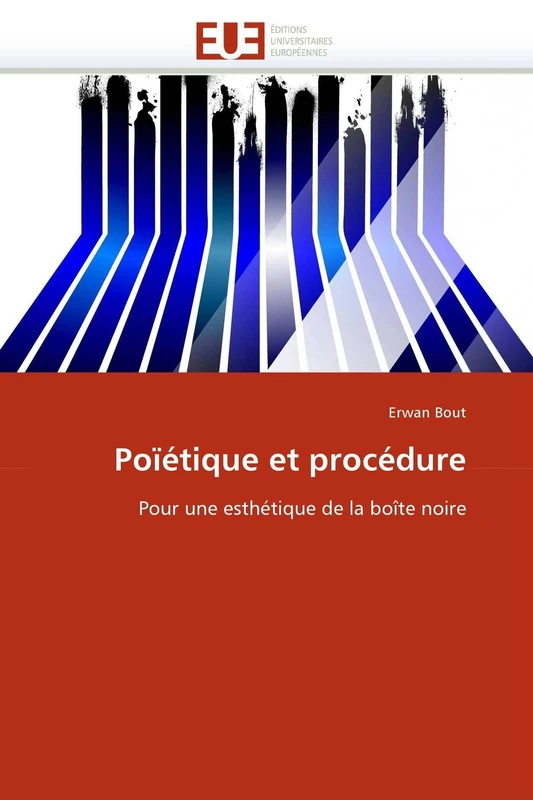 Poïétique et procédure: Pour une esthétique de la boîte noire (Omn.Univ.Europ.) - Image 1