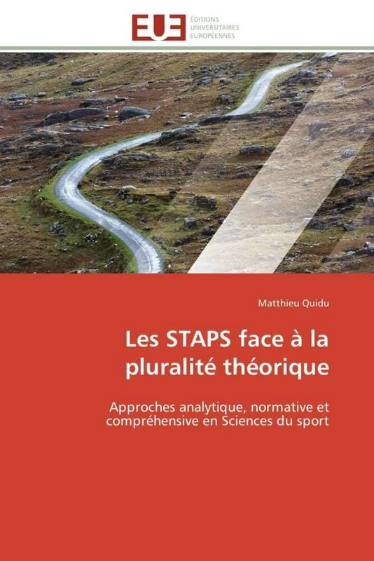 Les STAPS face à la pluralité théorique: Approches analytique, normative et compréhensive en Sciences du sport (Omn.Univ.Europ.)