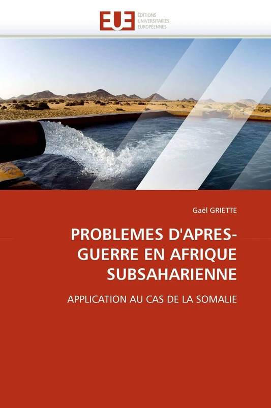 PROBLEMES D'APRES-GUERRE EN AFRIQUE SUBSAHARIENNE: APPLICATION AU CAS DE LA SOMALIE (Omn.Univ.Europ.)