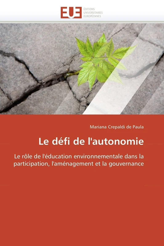 Le défi de l'autonomie: Le rôle de l'éducation environnementale dans la participation, l'aménagement et la gouvernance (Omn.Univ.Europ.)