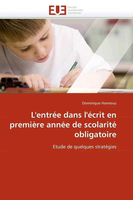 L'entrée dans l'écrit en première année de scolarité obligatoire: Etude de quelques stratégies (Omn.Univ.Europ.)
