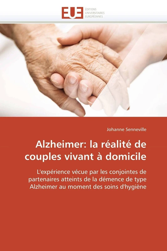 Alzheimer: la réalité de couples vivant à domicile: L'expérience vécue par les conjointes de partenaires atteints de la démence de type Alzheimer au moment des soins d'hygiène (Omn.Univ.Europ.) - Image 1
