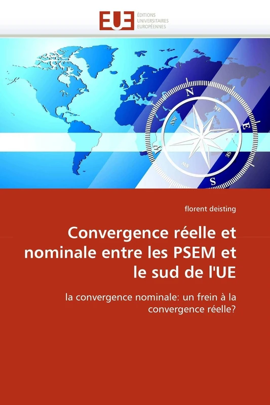 Convergence réelle et nominale entre les PSEM et le sud de l'UE: la convergence nominale: un frein à la convergence réelle? (Omn.Univ.Europ.)