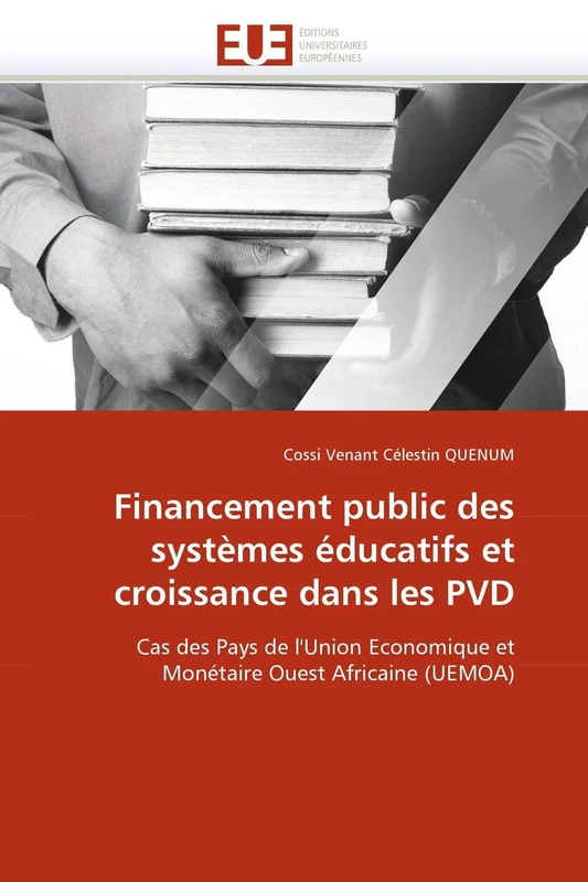 Financement public des systèmes éducatifs et croissance dans les PVD: Cas des Pays de l'Union Economique et Monétaire Ouest Africaine (UEMOA) (Omn.Univ.Europ.)