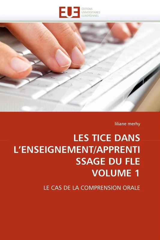 Les Tice Dans l''enseignement/Apprentissage Du Fle Volume 1: LE CAS DE LA COMPRENSION ORALE (Omn.Univ.Europ.) - Image 1