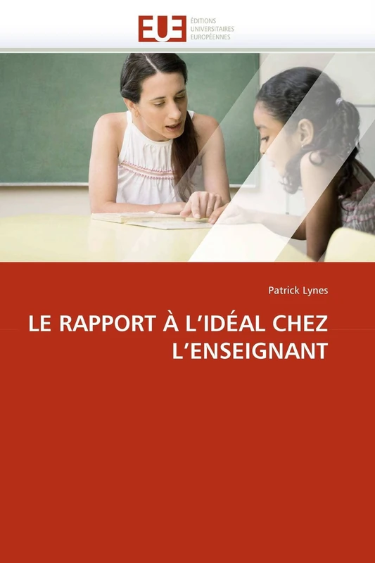 LE RAPPORT À L'IDÉAL CHEZ L'ENSEIGNANT (Omn.Univ.Europ.)