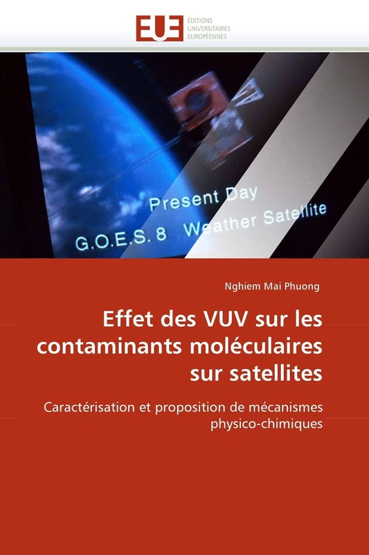 Effet des VUV sur les contaminants moléculaires sur satellites: Caractérisation et proposition de mécanismes physico-chimiques (Omn.Univ.Europ.)