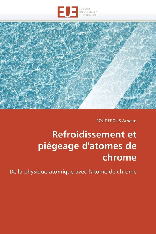 Refroidissement et piégeage d'atomes de chrome: De la physique atomique avec l'atome de chrome (Omn.Univ.Europ.)