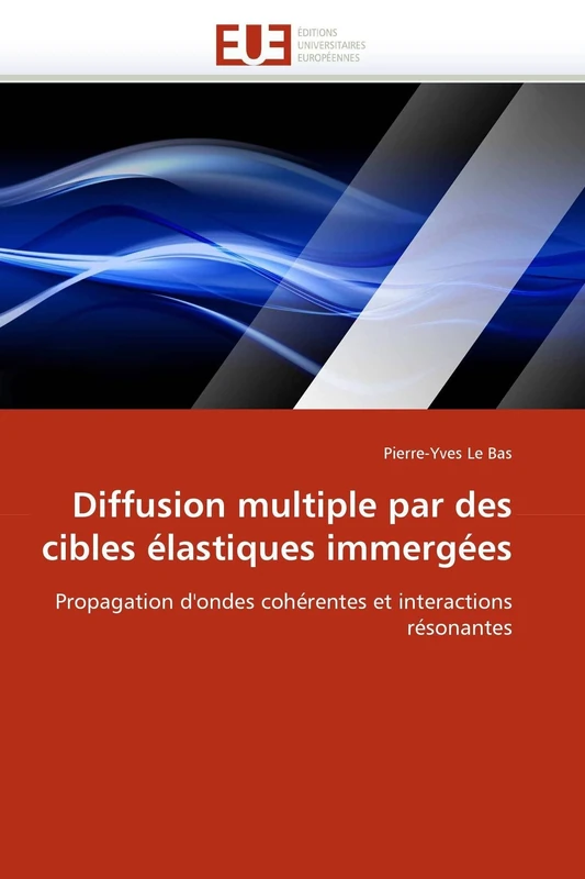 Diffusion multiple par des cibles élastiques immergées: Propagation d'ondes cohérentes et interactions résonantes (Omn.Univ.Europ.)