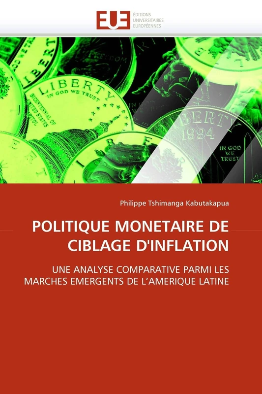 POLITIQUE MONETAIRE DE CIBLAGE D'INFLATION: UNE ANALYSE COMPARATIVE PARMI LES MARCHES EMERGENTS DE L'AMERIQUE LATINE (Omn.Univ.Europ.)