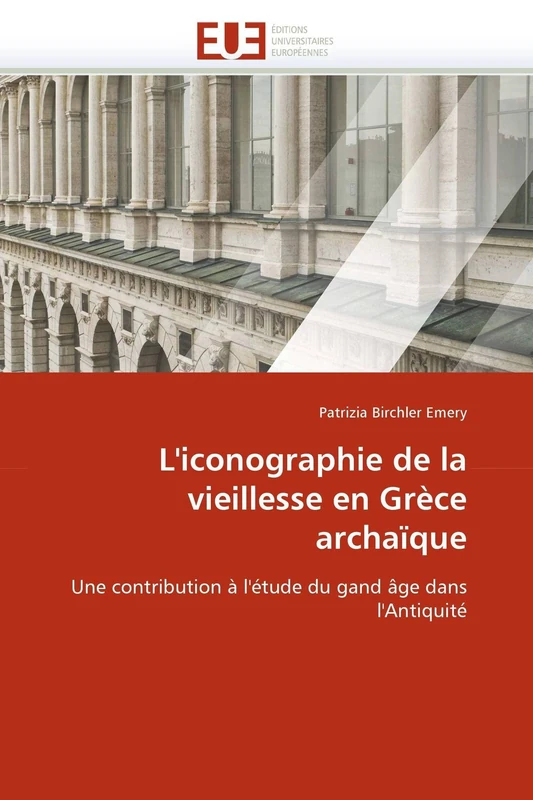 L'iconographie de la vieillesse en Grèce archaïque: Une contribution à l'étude du gand âge dans l'Antiquité (Omn.Univ.Europ.) - Image 1