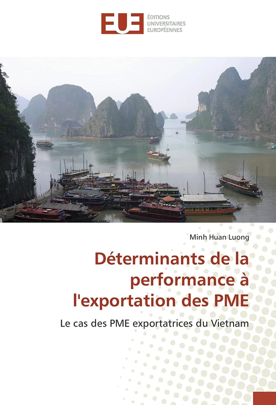 Déterminants de la performance à l'exportation des PME: Le cas des PME exportatrices du Vietnam