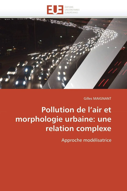 Pollution de l’air et morphologie urbaine: une relation complexe: Approche modélisatrice (Omn.Univ.Europ.)