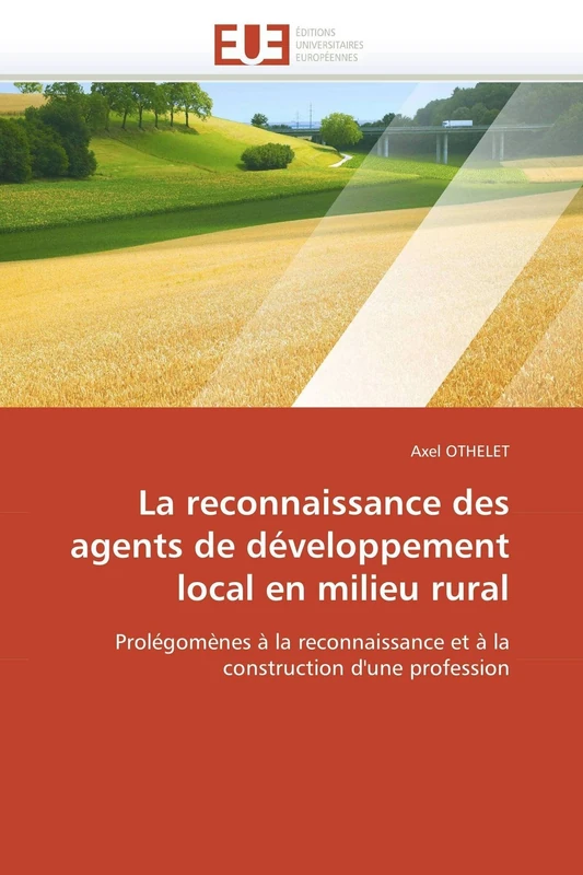 La reconnaissance des agents de développement local en milieu rural: Prolégomènes à la reconnaissance et à la construction d'une profession (Omn.Univ.Europ.) - Image 1