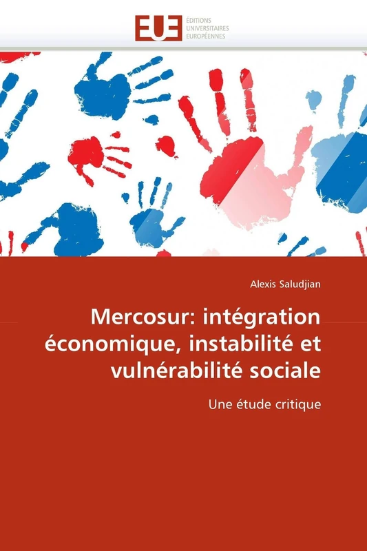 Mercosur: intégration économique, instabilité et vulnérabilité sociale: Une étude critique (Omn.Univ.Europ.)
