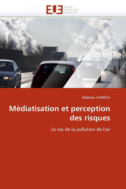 Médiatisation et perception des risques: Le cas de la pollution de l'air (Omn.Univ.Europ.)