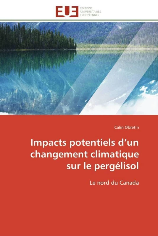Impacts potentiels d’un changement climatique sur le pergélisol: Le nord du Canada (Omn.Univ.Europ.)