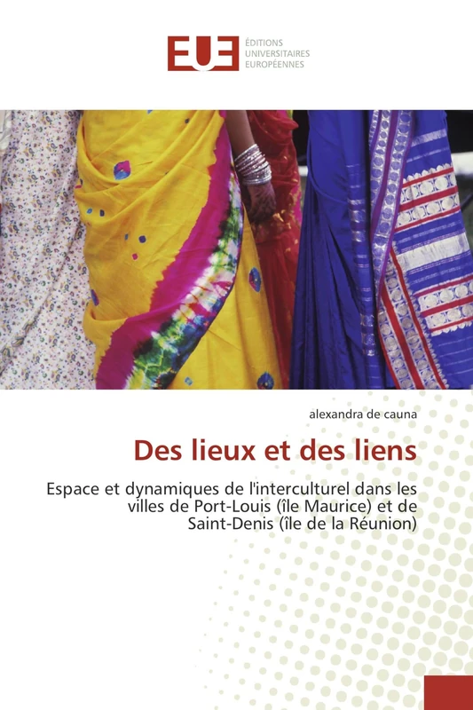 Des lieux et des liens: Espace et dynamiques de l'interculturel dans les villes de Port-Louis (île Maurice) et de Saint-Denis (île de la Réunion) - Image 1