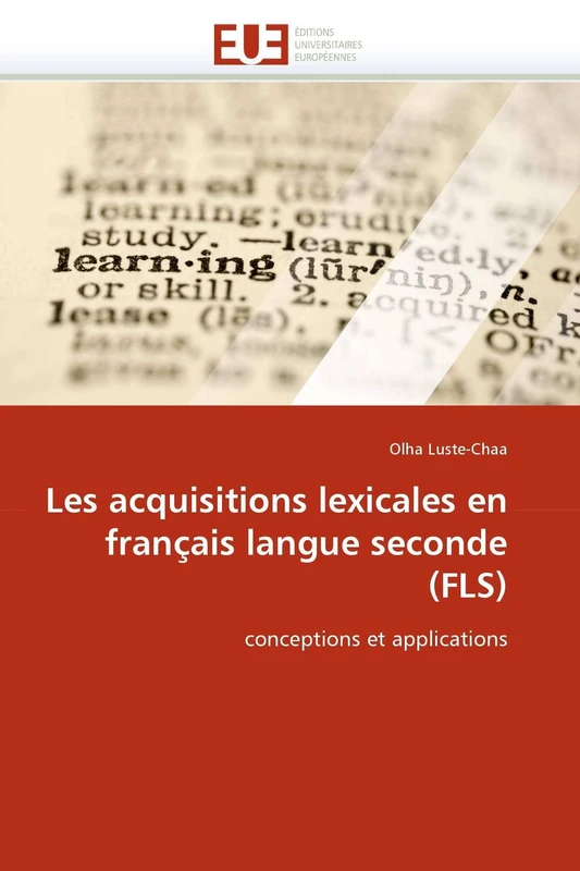 Les acquisitions lexicales en français langue seconde (FLS): conceptions et applications (Omn.Univ.Europ.)