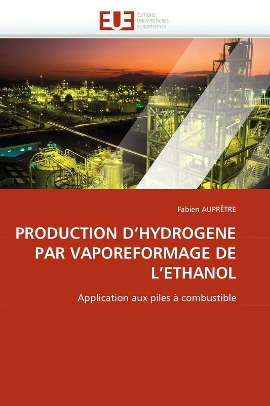 PRODUCTION D'HYDROGENE PAR VAPOREFORMAGE DE L'ETHANOL: Application aux piles à combustible (Omn.Univ.Europ.) - Image 1
